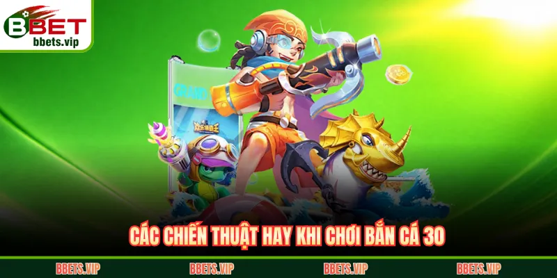 Các chiến thuật hay khi chơi bắn cá 30