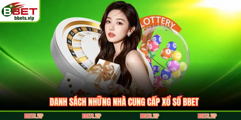 Danh sách những nhà cung cấp xổ số BBET