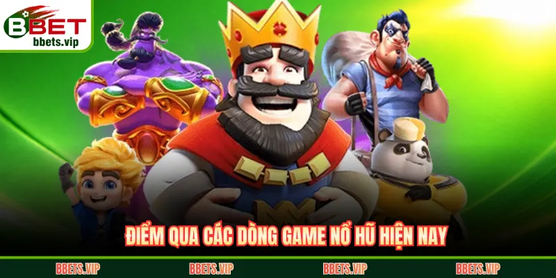 Điểm qua các dòng game nổ hũ hiện nay