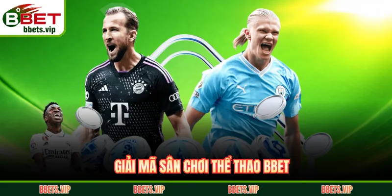 Giải mã sân chơi thể thao BBET