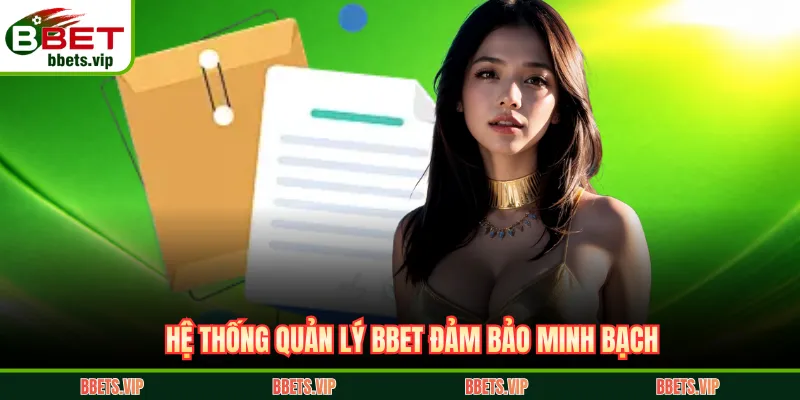 Hệ thống quản lý BBET đảm bảo minh bạch