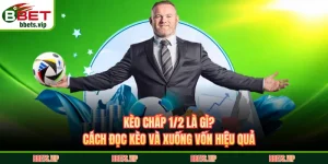 kèo chấp 1/2 bbet