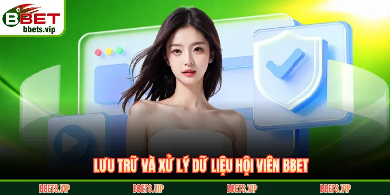 Lưu trữ và xử lý dữ liệu hội viên BBET