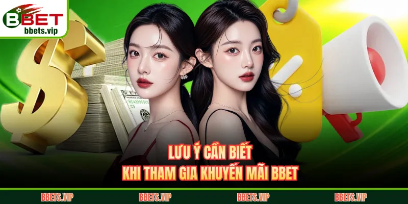 Lưu ý cần biết khi tham gia khuyến mãi BBET