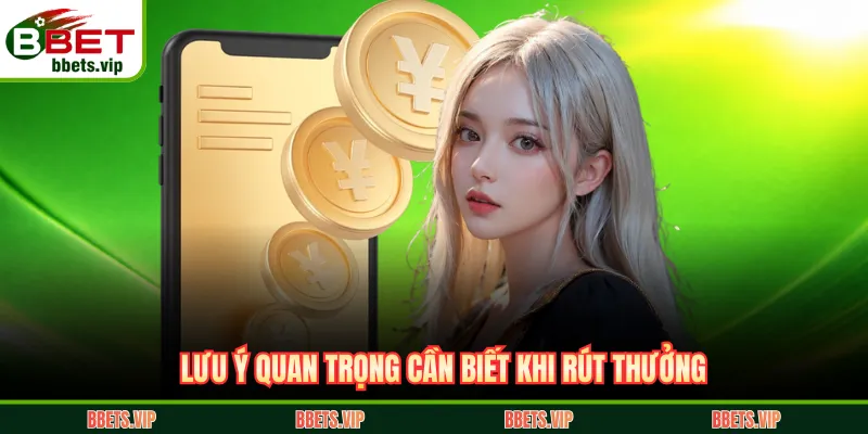 Lưu ý quan trọng cần biết khi rút thưởng 