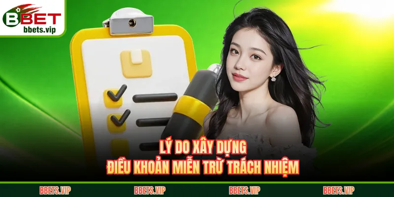 Lý do xây dựng điều khoản miễn trừ trách nhiệm