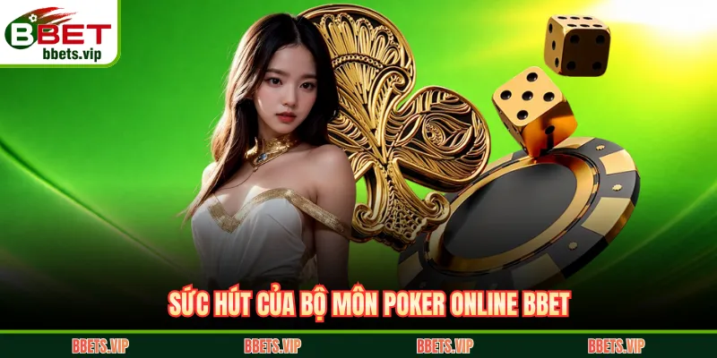 Sức hút của bộ môn Poker online BBET